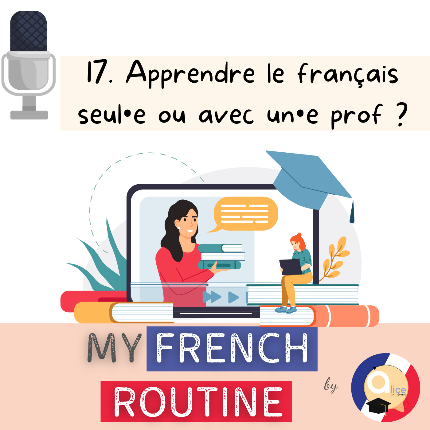 #17. Apprendre le français seul•e ou avec un•e prof ? - My French Routine